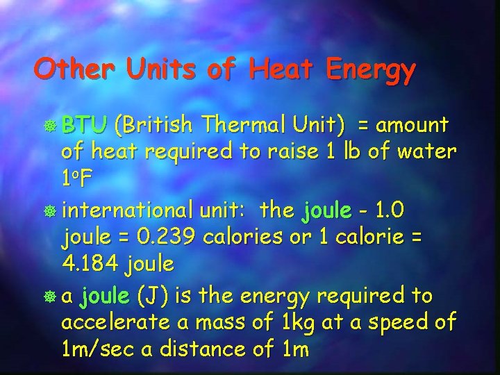 Other Units of Heat Energy ] BTU (British Thermal Unit) = amount of heat