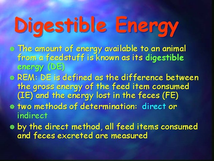 Digestible Energy The amount of energy available to an animal from a feedstuff is