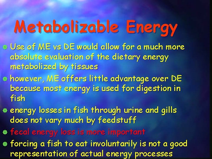 Metabolizable Energy Use of ME vs DE would allow for a much more absolute