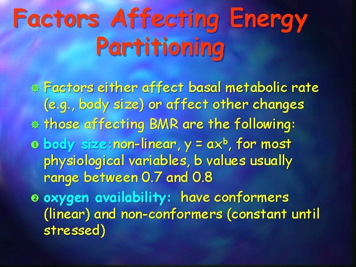 Factors Affecting Energy Partitioning Factors either affect basal metabolic rate (e. g. , body