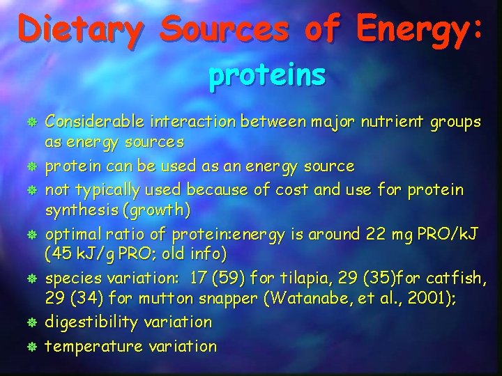 Dietary Sources of Energy: proteins ] ] ] ] Considerable interaction between major nutrient