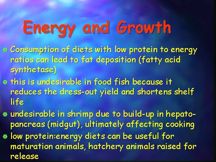 Energy and Growth Consumption of diets with low protein to energy ratios can lead