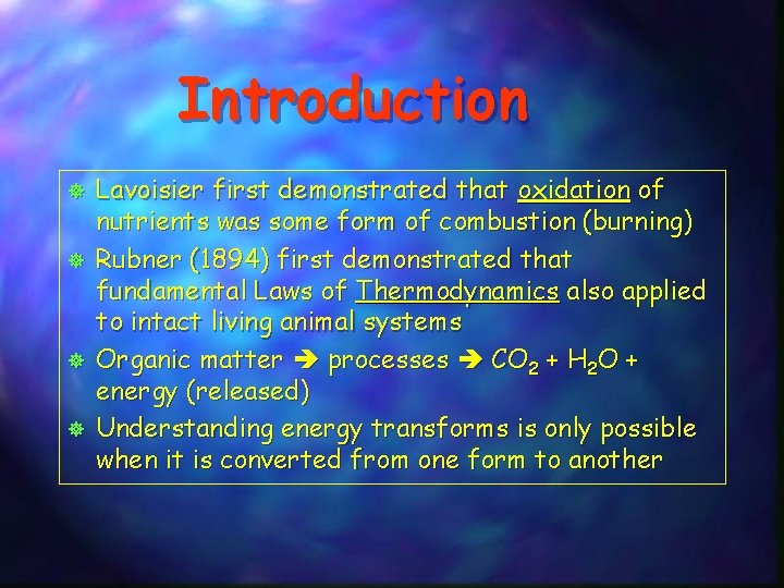 Introduction ] ] Lavoisier first demonstrated that oxidation of nutrients was some form of