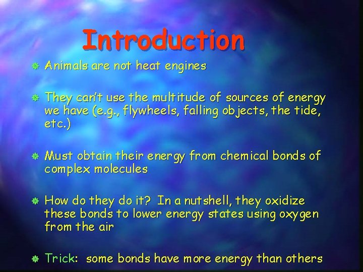 Introduction ] ] ] Animals are not heat engines They can’t use the multitude