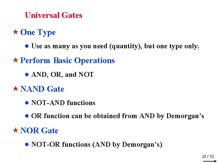 Universal Gates « One Type ● Use as many as you need (quantity), but