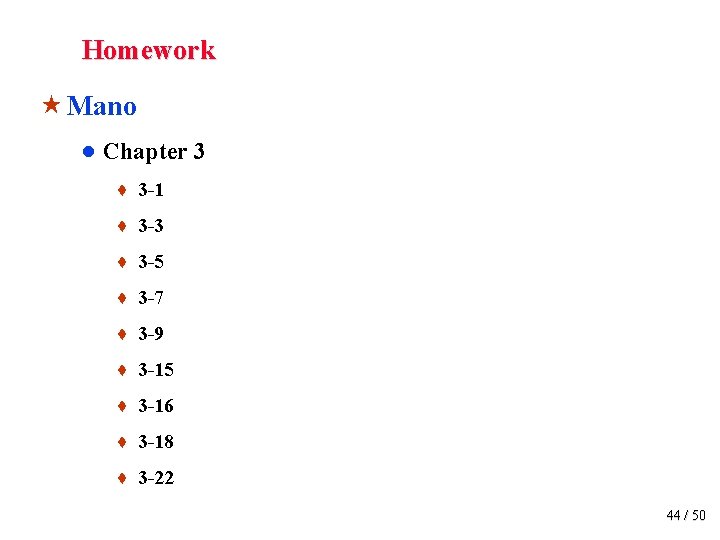 Homework « Mano ● Chapter 3 ♦ 3 -1 ♦ 3 -3 ♦ 3