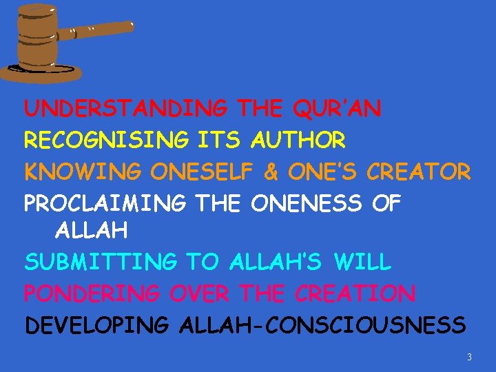 UNDERSTANDING THE QUR’AN RECOGNISING ITS AUTHOR KNOWING ONESELF & ONE’S CREATOR PROCLAIMING THE ONENESS