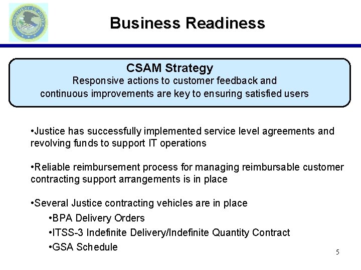 Business Readiness CSAM Strategy Responsive actions to customer feedback and continuous improvements are key