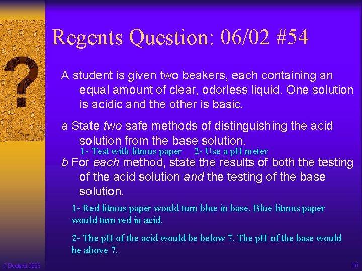 Regents Question: 06/02 #54 A student is given two beakers, each containing an equal