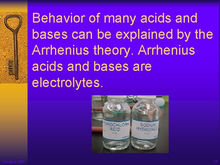 Behavior of many acids and bases can be explained by the Arrhenius theory. Arrhenius