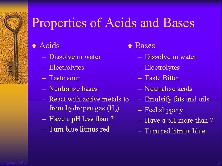 Properties of Acids and Bases ¨ Acids ¨ Bases – Dissolve in water –