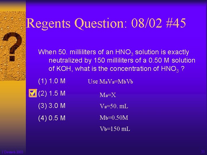 Regents Question: 08/02 #45 When 50. milliliters of an HNO 3 solution is exactly