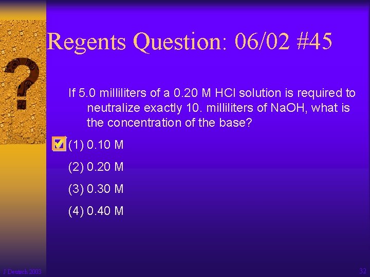 Regents Question: 06/02 #45 If 5. 0 milliliters of a 0. 20 M HCl