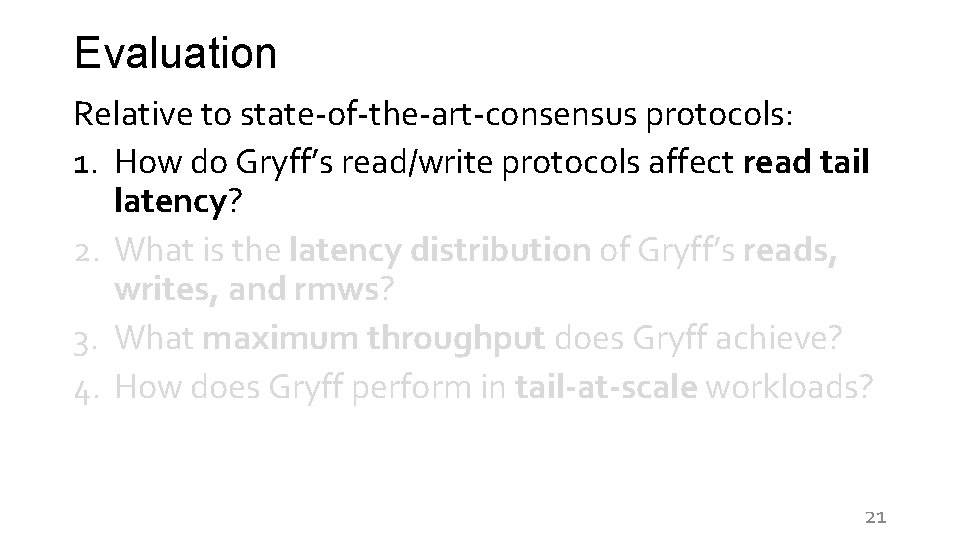 Evaluation Relative to state-of-the-art-consensus protocols: 1. How do Gryff’s read/write protocols affect read tail
