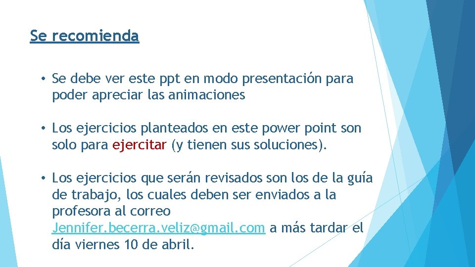 Se recomienda • Se debe ver este ppt en modo presentación para poder apreciar