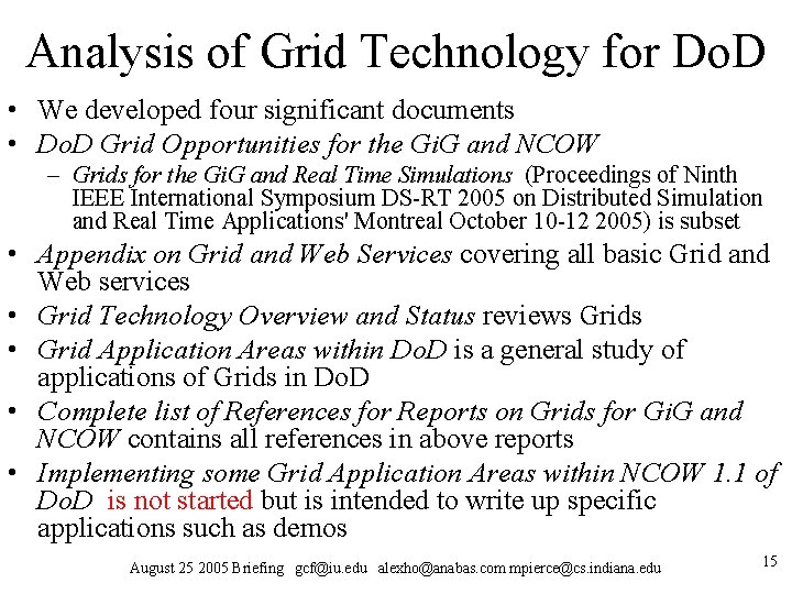 Analysis of Grid Technology for Do. D • We developed four significant documents • Analysis of Grid Technology for Do. D • We developed four significant documents •