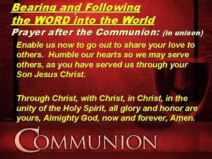 Bearing and : Following the WORD into the World Prayer after the Communion: (in