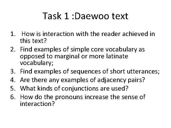 Task 1 : Daewoo text 1. How is interaction with the reader achieved in