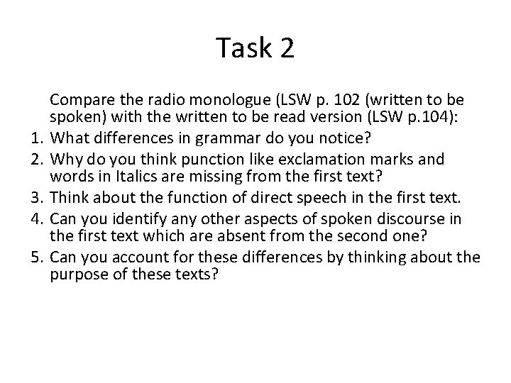 Task 2 1. 2. 3. 4. 5. Compare the radio monologue (LSW p. 102