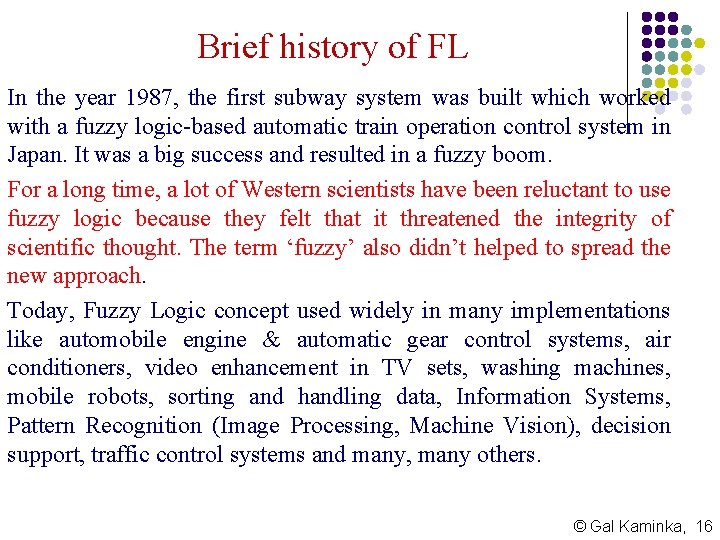 Brief history of FL In the year 1987, the first subway system was built