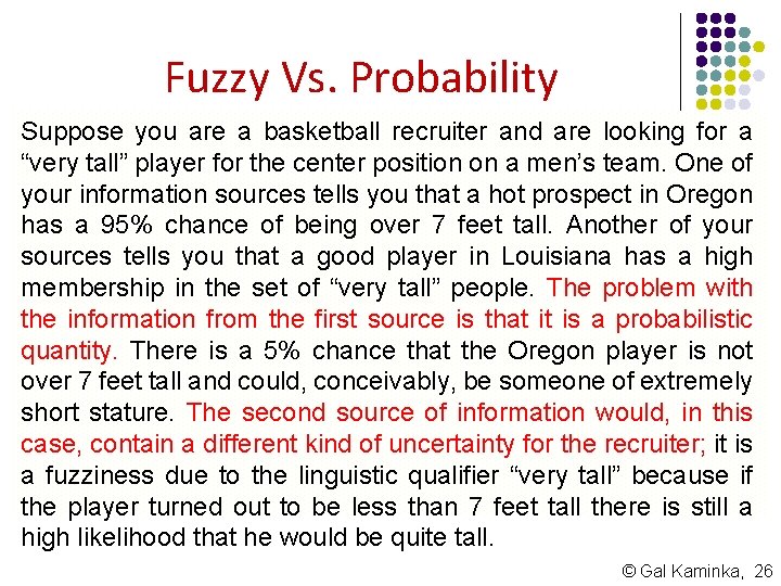 Fuzzy Vs. Probability Suppose you are a basketball recruiter and are looking for a