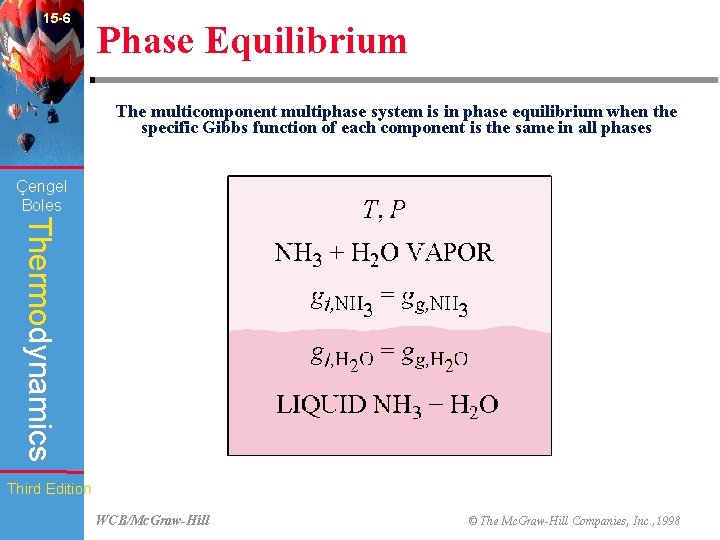 15 -6 Phase Equilibrium The multicomponent multiphase system is in phase equilibrium when the