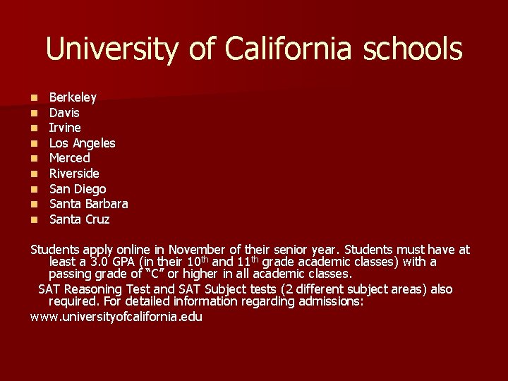 University of California schools n n n n n Berkeley Davis Irvine Los Angeles