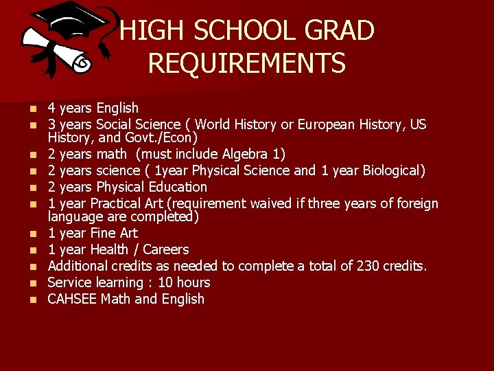 HIGH SCHOOL GRAD REQUIREMENTS n n n 4 years English 3 years Social Science