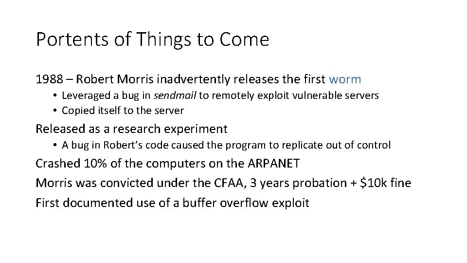 Portents of Things to Come 1988 – Robert Morris inadvertently releases the first worm