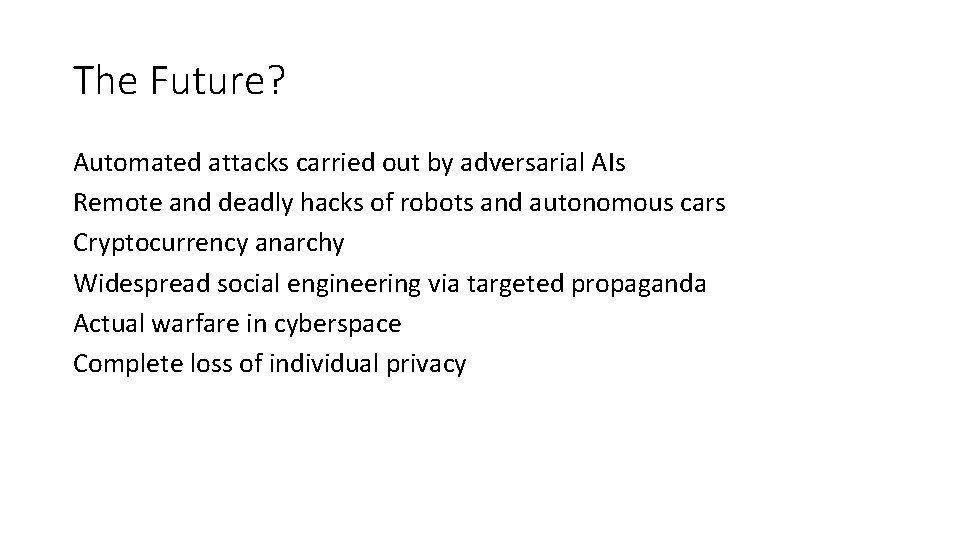 The Future? Automated attacks carried out by adversarial AIs Remote and deadly hacks of