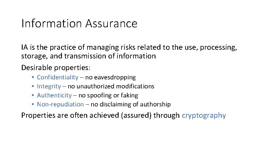 Information Assurance IA is the practice of managing risks related to the use, processing,