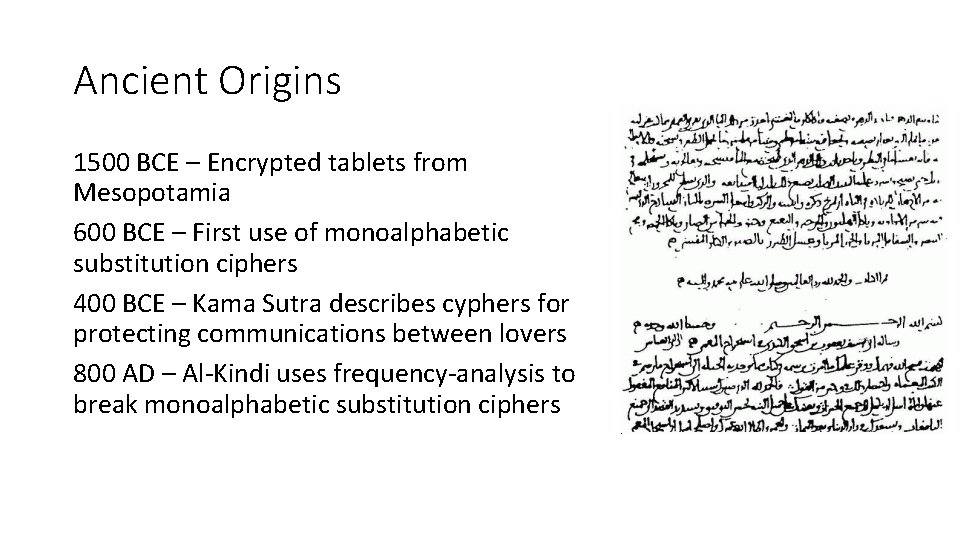 Ancient Origins 1500 BCE – Encrypted tablets from Mesopotamia 600 BCE – First use