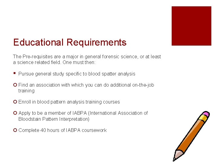 Educational Requirements The Pre-requisites are a major in general forensic science, or at least