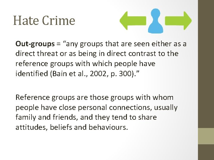 Hate Crime Out-groups = “any groups that are seen either as a direct threat