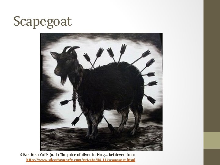 Scapegoat Silver Bear Café. (n. d. ) The price of silver is rising… Retrieved