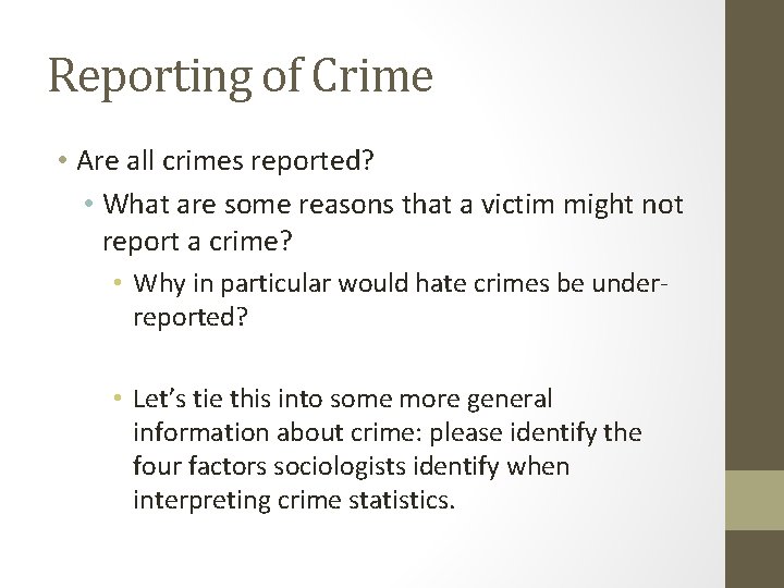 Reporting of Crime • Are all crimes reported? • What are some reasons that