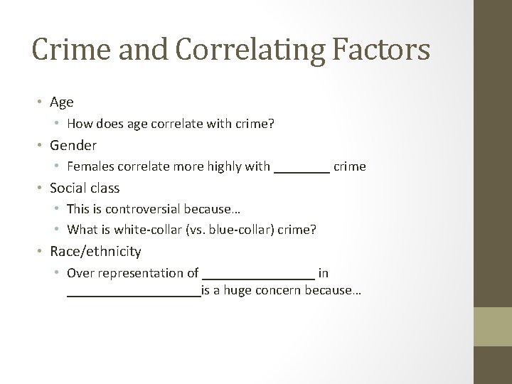 Crime and Correlating Factors • Age • How does age correlate with crime? •