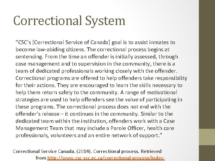 Correctional System “CSC’s [Correctional Service of Canada] goal is to assist inmates to become