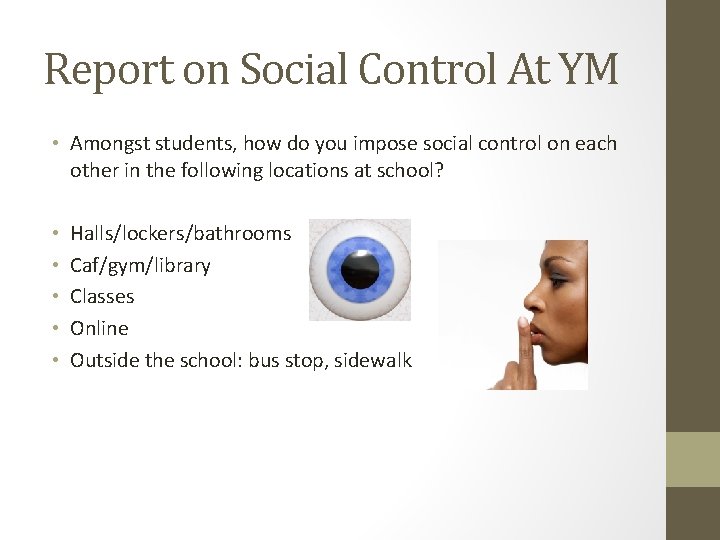 Report on Social Control At YM • Amongst students, how do you impose social