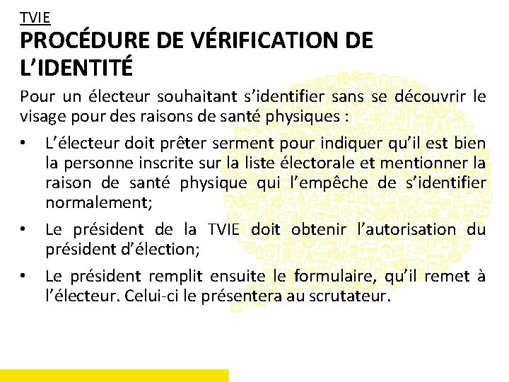 TVIE PROCÉDURE DE VÉRIFICATION DE L’IDENTITÉ Pour un électeur souhaitant s’identifier sans se découvrir