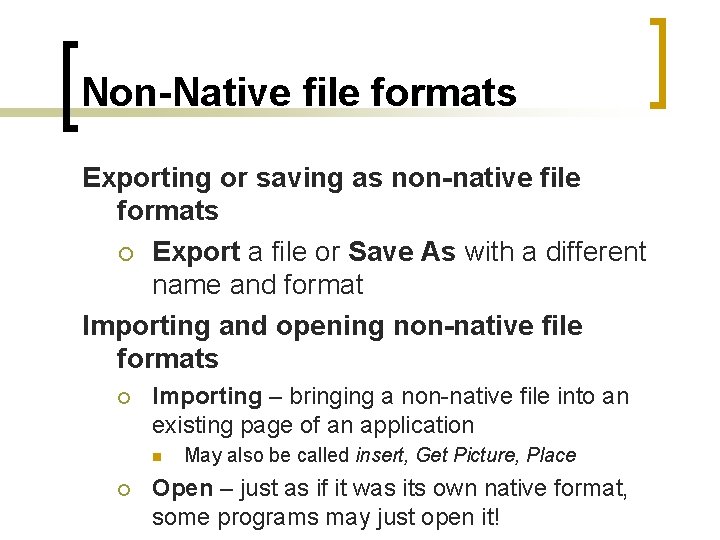 Non-Native file formats Exporting or saving as non-native file formats ¡ Export a file