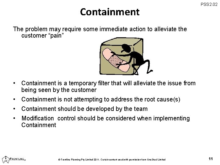 Containment PSS 2. 02 The problem may require some immediate action to alleviate the