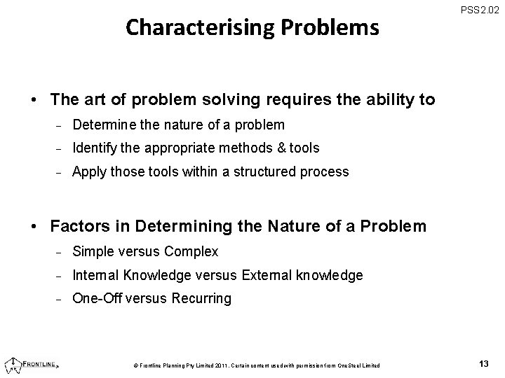 Characterising Problems PSS 2. 02 • The art of problem solving requires the ability
