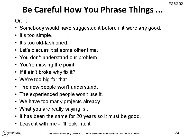 Be Careful How You Phrase Things. . . PSS 2. 02 Or…. • Somebody