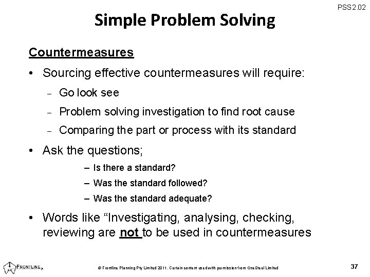 Simple Problem Solving PSS 2. 02 Countermeasures • Sourcing effective countermeasures will require: -