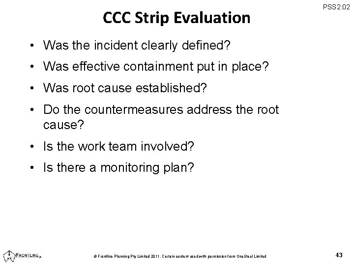 CCC Strip Evaluation PSS 2. 02 • Was the incident clearly defined? • Was