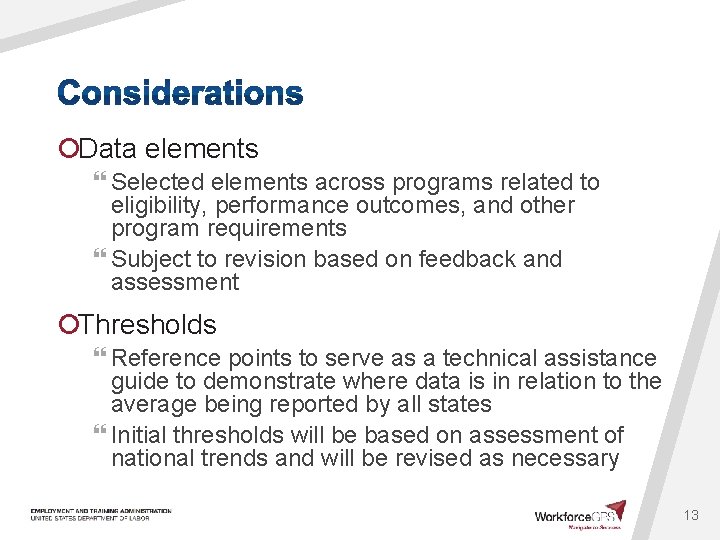 ¡Data elements } Selected elements across programs related to eligibility, performance outcomes, and other