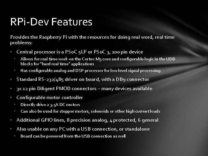 RPi-Dev Features Provides the Raspberry Pi with the resources for doing real word, real