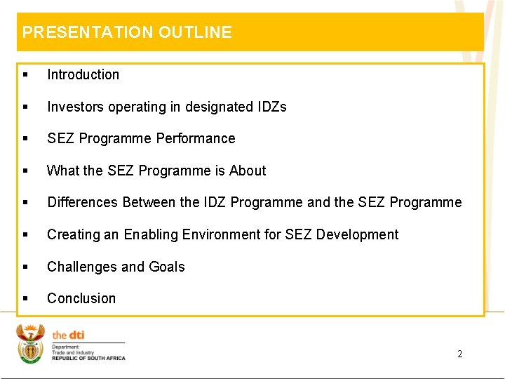 PRESENTATION OUTLINE § Introduction § Investors operating in designated IDZs § SEZ Programme Performance