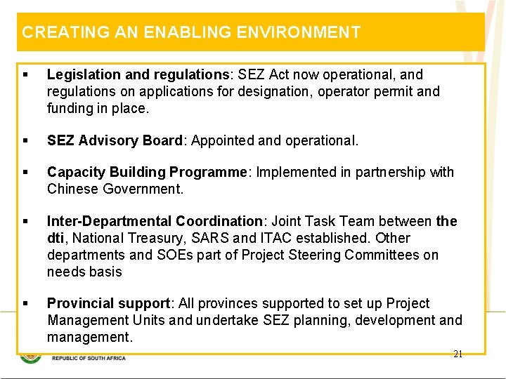 CREATING AN ENABLING ENVIRONMENT § Legislation and regulations: SEZ Act now operational, and regulations